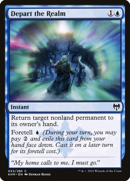 Depart the Realm - Return target nonland permanent to its owner's hand.