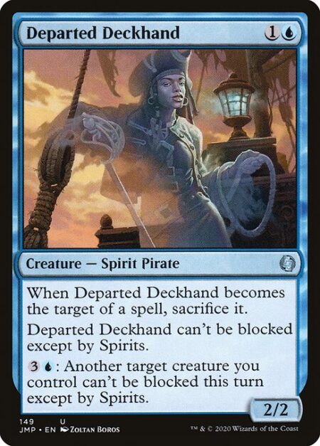 Departed Deckhand - When Departed Deckhand becomes the target of a spell