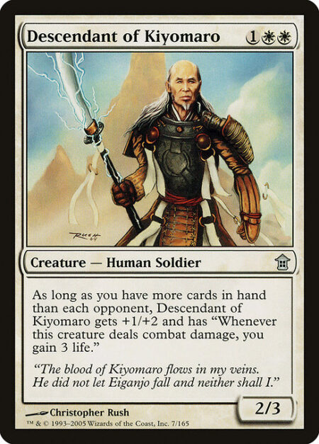 Descendant of Kiyomaro - As long as you have more cards in hand than each opponent