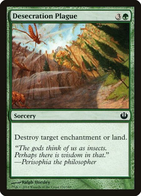 Desecration Plague - Destroy target enchantment or land.