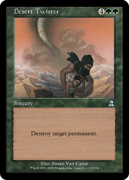 Desert Twister - Destroy target permanent.