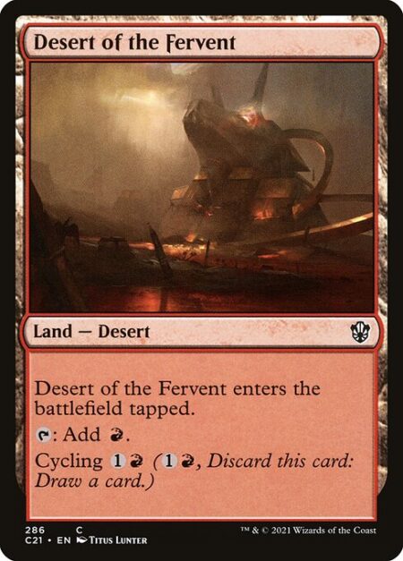 Desert of the Fervent - Desert of the Fervent enters the battlefield tapped.