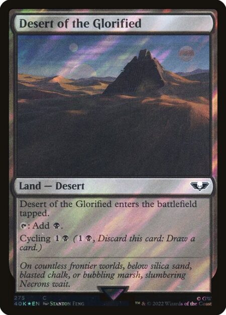 Desert of the Glorified - Desert of the Glorified enters the battlefield tapped.