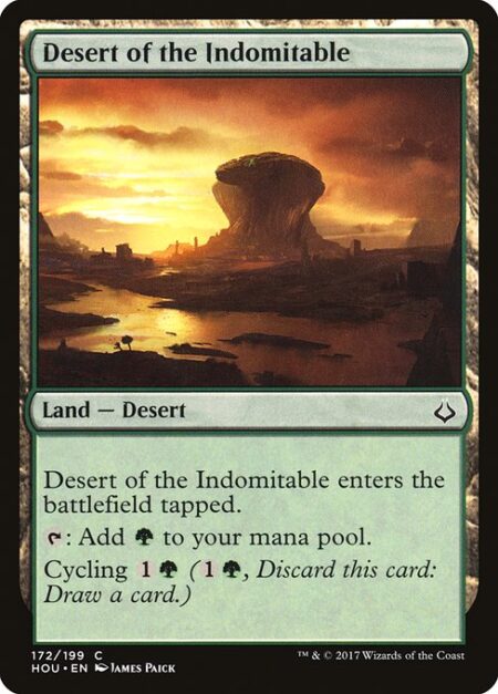 Desert of the Indomitable - Desert of the Indomitable enters the battlefield tapped.