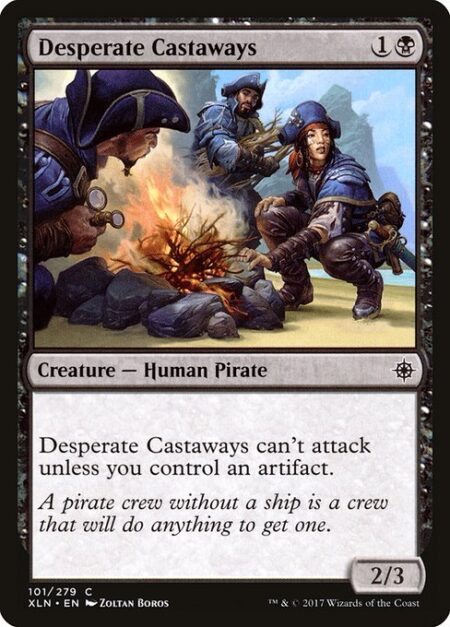 Desperate Castaways - Desperate Castaways can't attack unless you control an artifact.