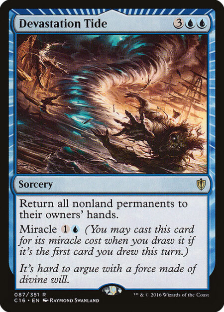 Devastation Tide - Return all nonland permanents to their owners' hands.