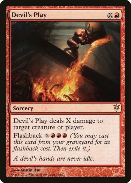 Devil's Play - Devil's Play deals X damage to any target.