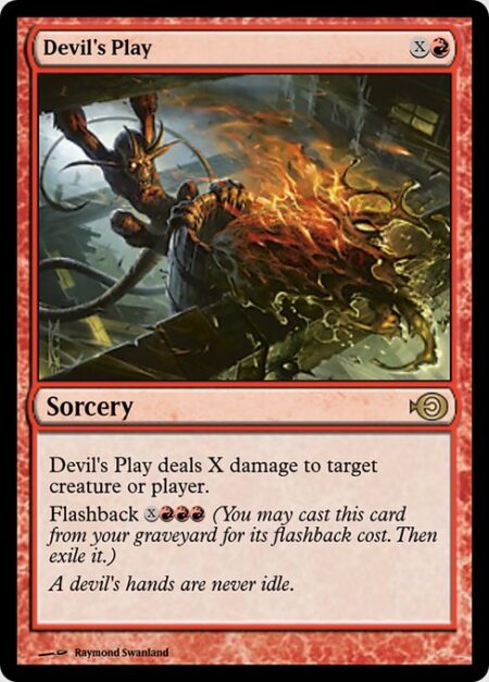 Devil's Play - Devil's Play deals X damage to any target.