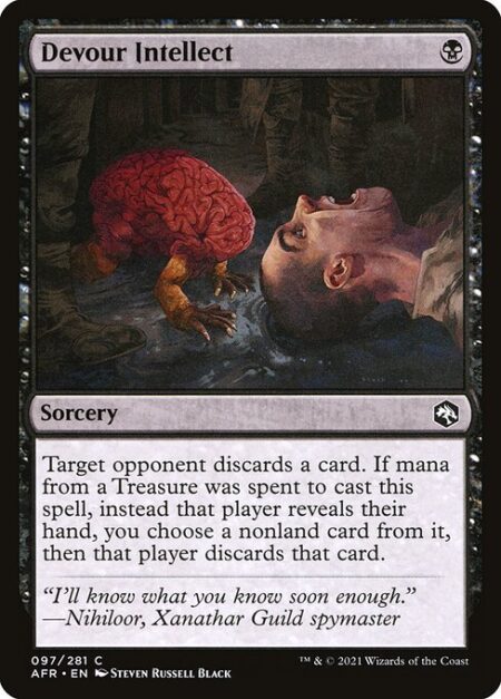 Devour Intellect - Target opponent discards a card. If mana from a Treasure was spent to cast this spell