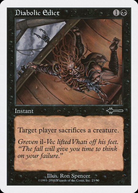 Diabolic Edict - Target player sacrifices a creature.