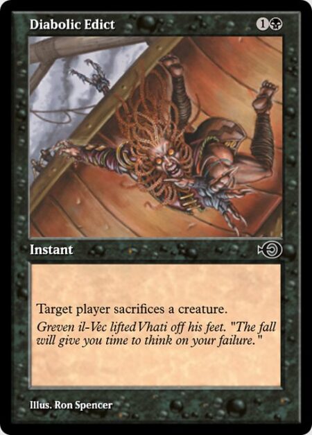 Diabolic Edict - Target player sacrifices a creature of their choice.