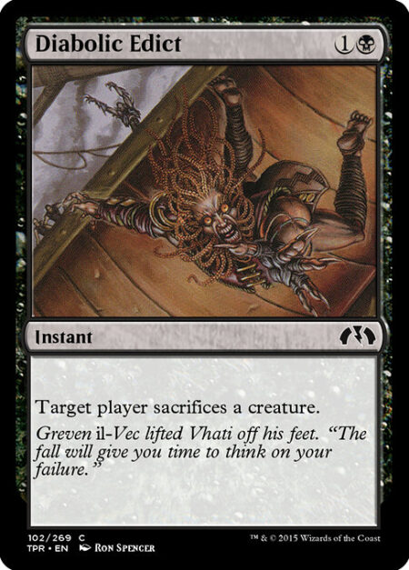 Diabolic Edict - Target player sacrifices a creature of their choice.