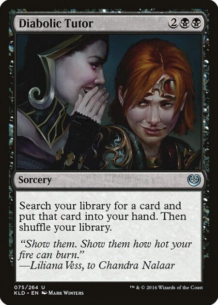 Diabolic Tutor - Search your library for a card