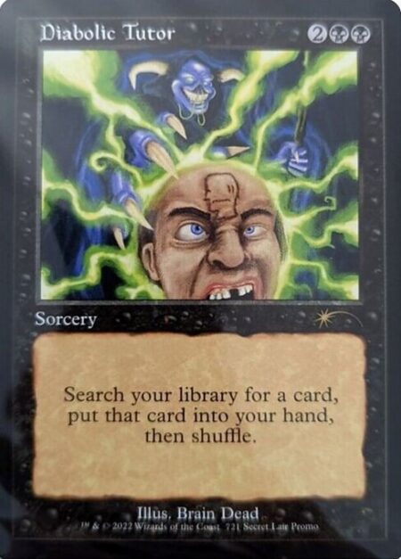 Diabolic Tutor - Search your library for a card