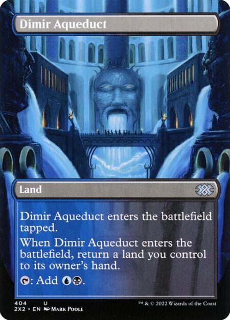 Dimir Aqueduct - Dimir Aqueduct enters the battlefield tapped.