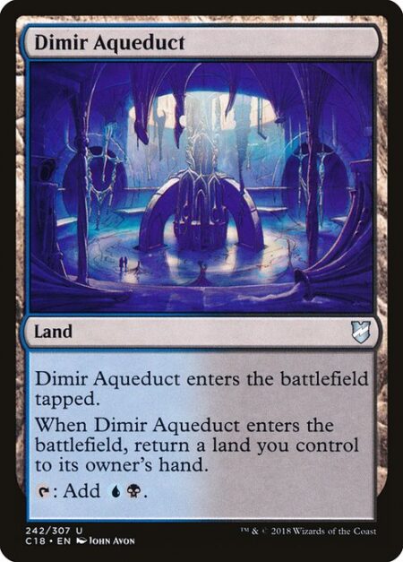 Dimir Aqueduct - Dimir Aqueduct enters the battlefield tapped.