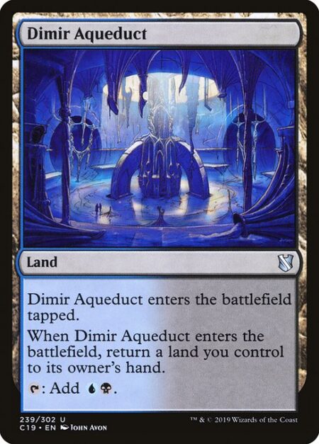 Dimir Aqueduct - Dimir Aqueduct enters the battlefield tapped.