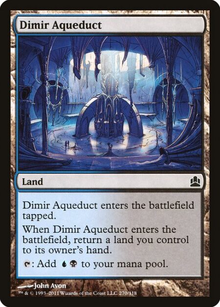 Dimir Aqueduct - Dimir Aqueduct enters the battlefield tapped.