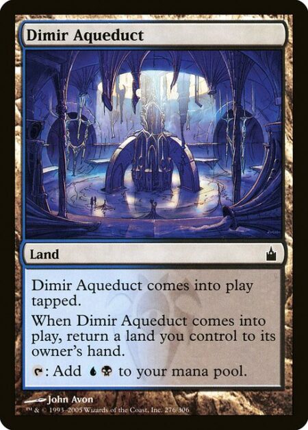 Dimir Aqueduct - Dimir Aqueduct enters the battlefield tapped.