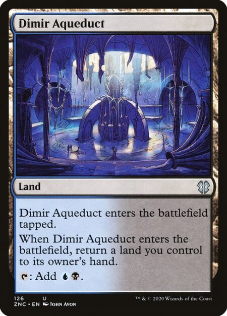 Dimir Aqueduct - Dimir Aqueduct enters the battlefield tapped.