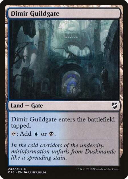 Dimir Guildgate - Dimir Guildgate enters the battlefield tapped.