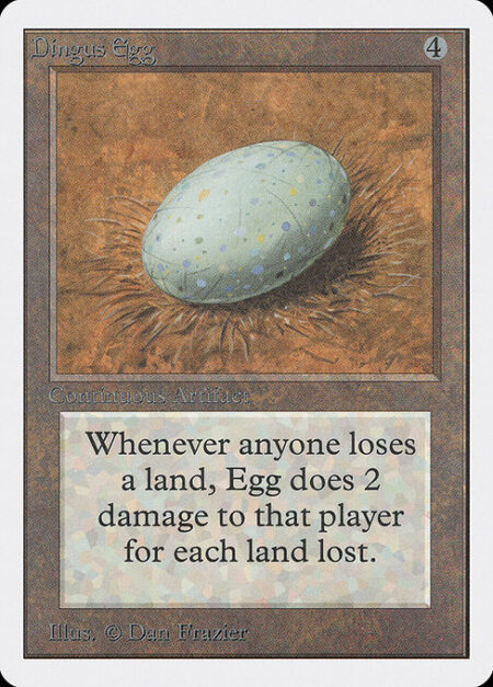 Dingus Egg - Whenever a land is put into a graveyard from the battlefield