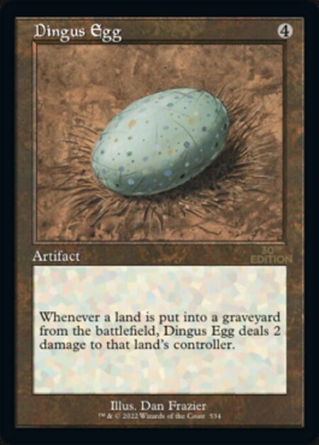 Dingus Egg - Whenever a land is put into a graveyard from the battlefield