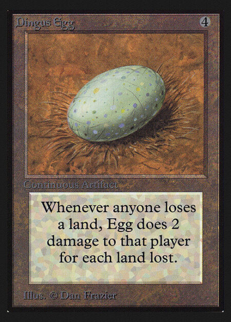 Dingus Egg - Whenever a land is put into a graveyard from the battlefield