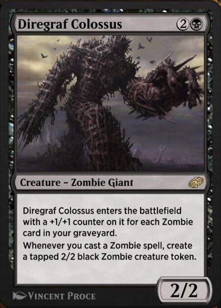 Diregraf Colossus - Diregraf Colossus enters the battlefield with a +1/+1 counter on it for each Zombie card in your graveyard.