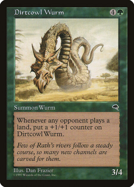 Dirtcowl Wurm - Whenever an opponent plays a land