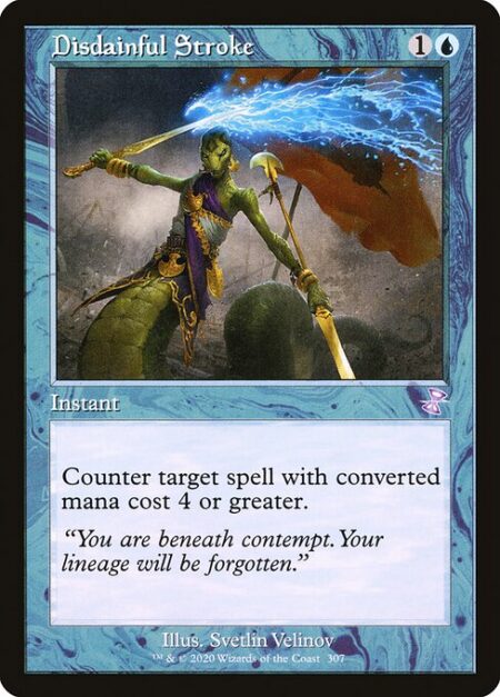 Disdainful Stroke - Counter target spell with mana value 4 or greater.