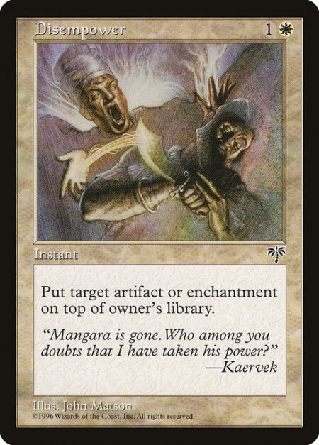 Disempower - Put target artifact or enchantment on top of its owner's library.