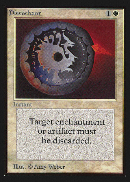 Disenchant - Destroy target artifact or enchantment.