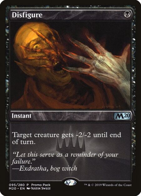 Disfigure - Target creature gets -2/-2 until end of turn.