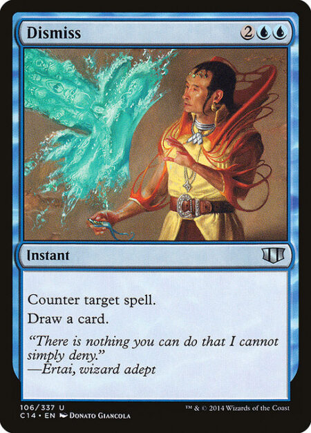 Dismiss - Counter target spell.