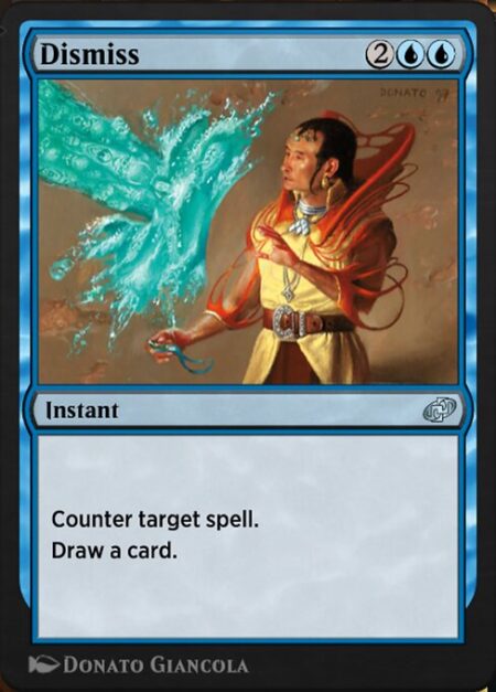 Dismiss - Counter target spell.