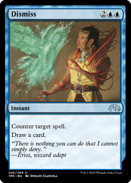 Dismiss - Counter target spell.