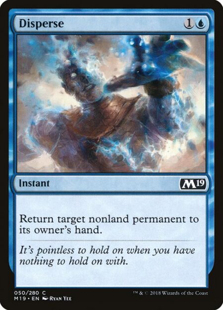 Disperse - Return target nonland permanent to its owner's hand.