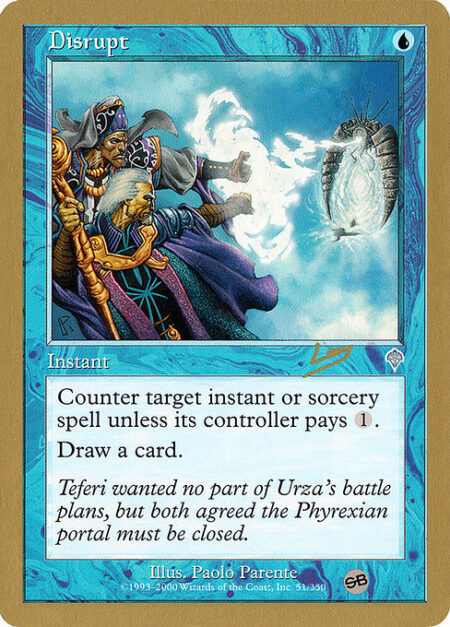 Disrupt - Counter target instant or sorcery spell unless its controller pays {1}.
