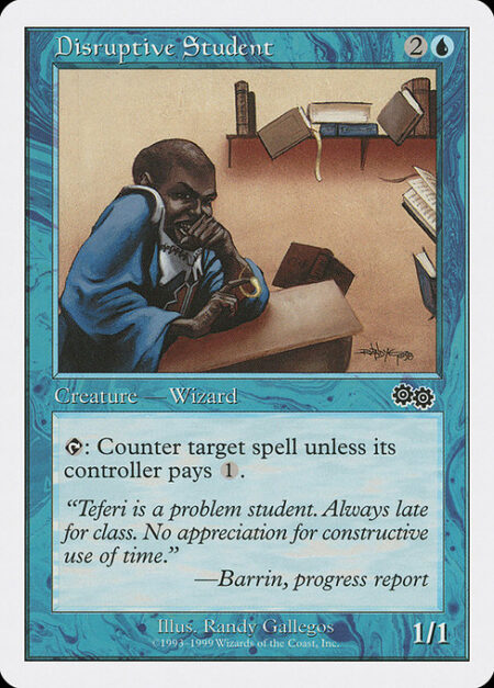 Disruptive Student - {T}: Counter target spell unless its controller pays {1}.