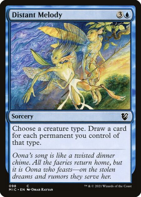 Distant Melody - Choose a creature type. Draw a card for each permanent you control of that type.