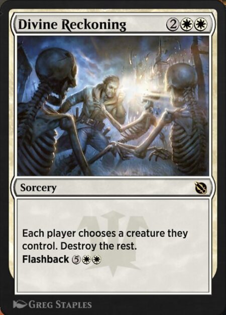 Divine Reckoning - Each player chooses a creature they control. Destroy the rest.