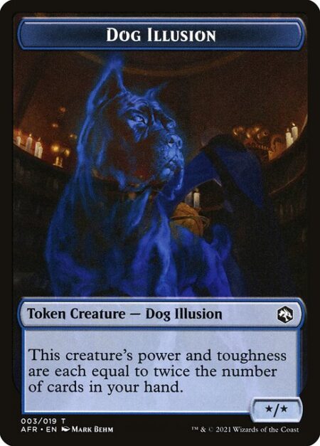 Dog Illusion - This creature's power and toughness are each equal to twice the number of cards in your hand.