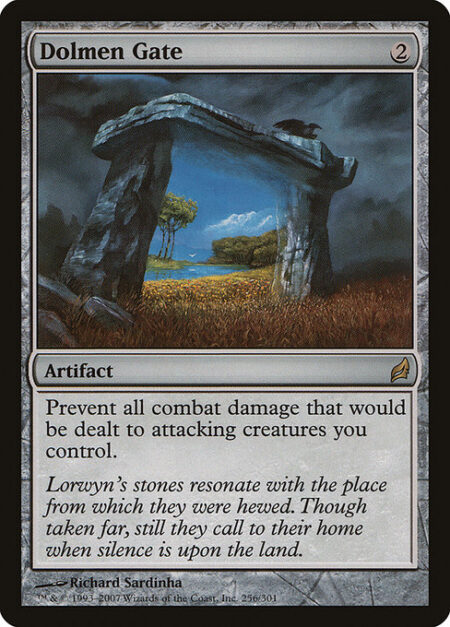 Dolmen Gate - Prevent all combat damage that would be dealt to attacking creatures you control.