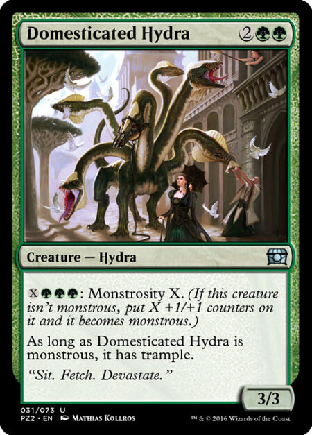 Domesticated Hydra - {X}{G}{G}{G}: Monstrosity X. (If this creature isn't monstrous