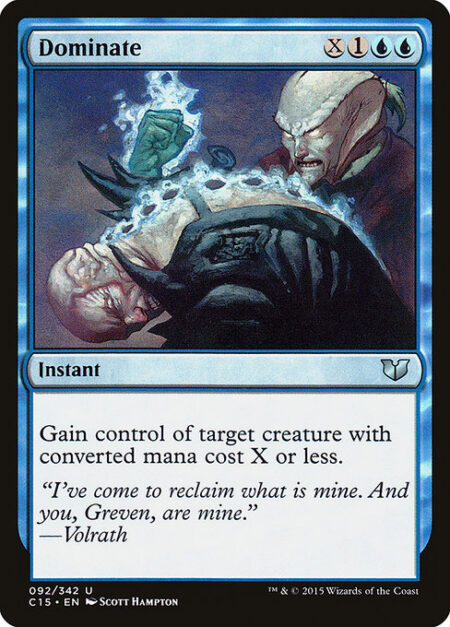 Dominate - Gain control of target creature with mana value X or less.