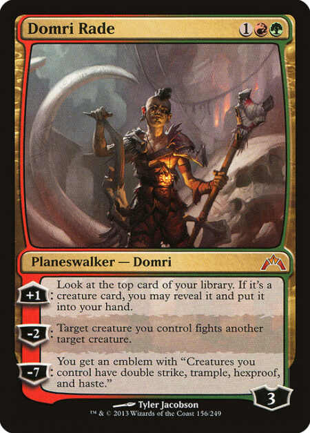 Domri Rade - +1: Look at the top card of your library. If it's a creature card