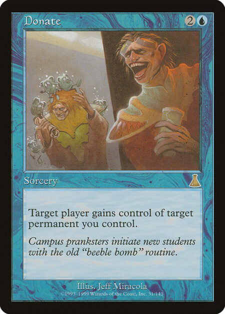 Donate - Target player gains control of target permanent you control.