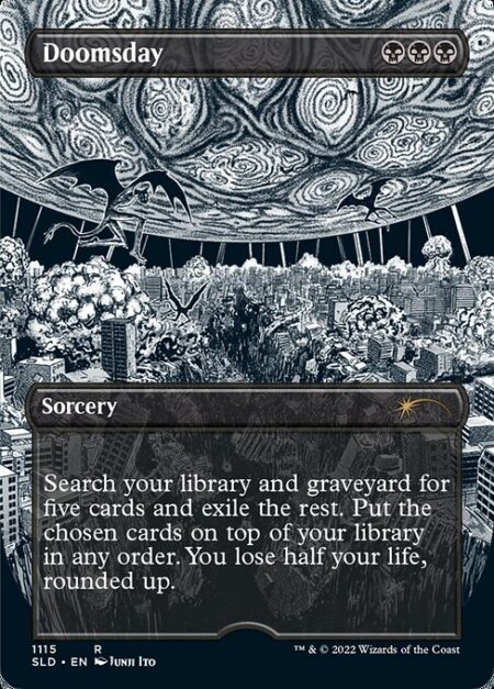 Doomsday - Search your library and graveyard for five cards and exile the rest. Put the chosen cards on top of your library in any order. You lose half your life