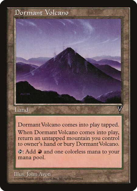 Dormant Volcano - Dormant Volcano enters the battlefield tapped.